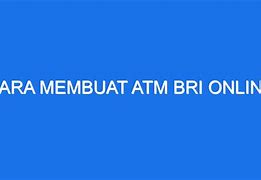 Cara Membuat Kartu Atm Bri Online