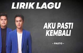 Lirik Lagu Aku Pasti Kembali Pasto